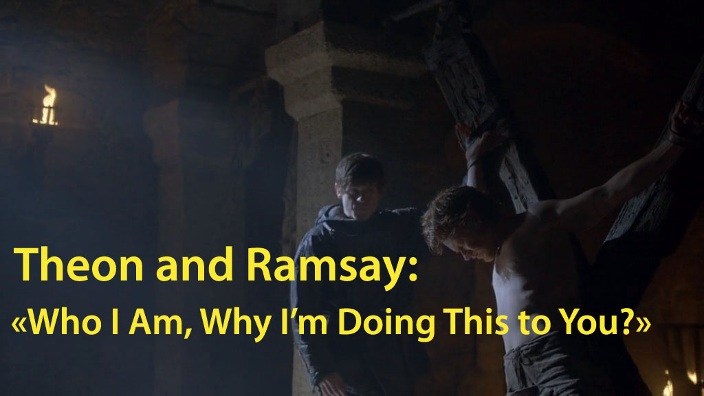 Значок видео Theon and Ramsay: «Who I Am, Why I'm Doing This to You?»